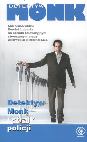 Okładka książki Detektyw Monk i strajk policji / Lee Goldberg ; przełożył Paweł Laskowicz.