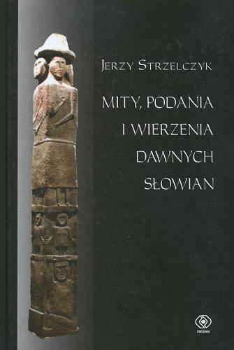 Okładka książki  Mity, podania i wierzenia dawnych Słowian  13