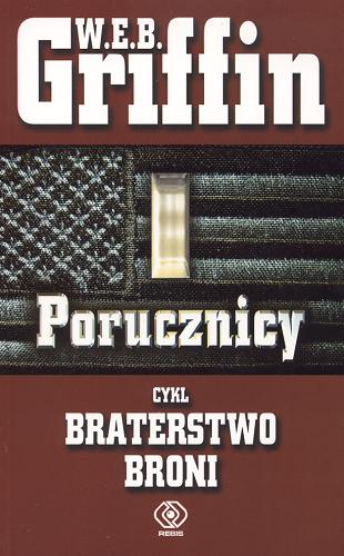 Okładka książki Porucznicy / W. E. B. Griffin ; przekł. Tadeusz Rachwał.