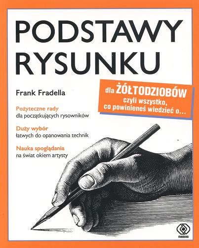 Okładka książki Podstawy rysunku / Frank Fradella ; tł. Arkadiusz Łączek.