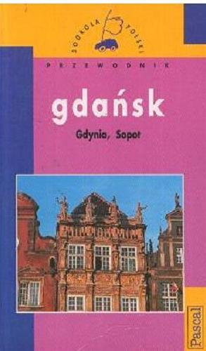 Okładka książki Gdańsk oraz Gdynia i Sopot / Joanna Markin.
