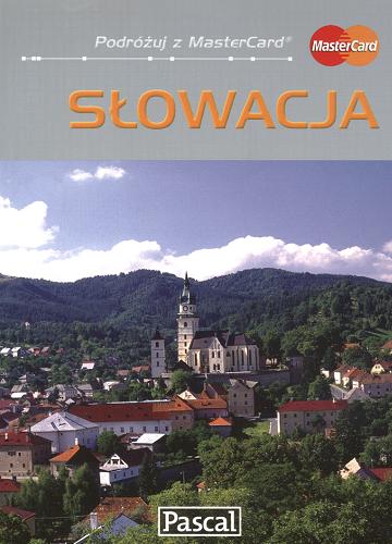 Okładka książki Słowacja : ilustrowany przewodnik / Wiesława Rusin ; Barbara Zygmańska ; Jacek Bronowski.