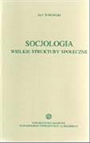 Okładka książki  Socjologia : wielkie struktury społeczne  2