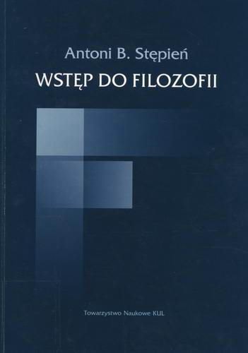 Okładka książki Wstęp do filozofii / Antoni Bazyli Stępień.