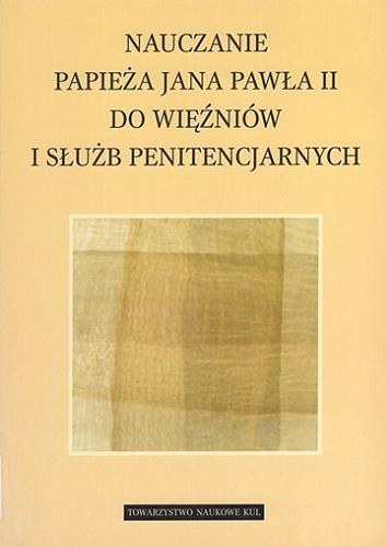 Nauczanie papieża Jana Pawła II do więźniów i służb penitencjarnych Tom 29