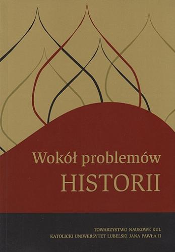 Wokół problemów historii : studia o kulturze i literaturach wschodniosłowiańskich Tom 129