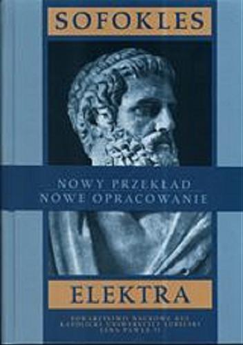 Okładka książki Elektra / Sofokles ; przeł., wstępem i przypisami opatrzył Robert R. Chodkowski.