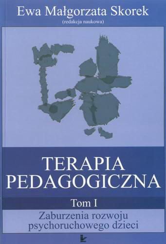 Okładka książki Terapia pedagogiczna T. 1 Zaburzenia rozwoju psychoruchowego dzieci