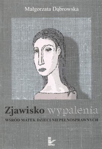 Okładka książki Zjawisko wypalenia wśród matek dzieci niepełnosprawnych / Małgorzata Dąbrowska.
