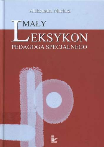 Okładka książki Mały leksykon pedagoga specjalnego / Aleksandra Maciarz.