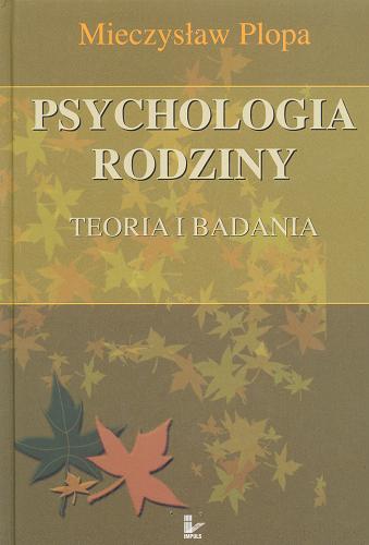 Okładka książki  Psychologia rodziny : teoria i badania  1