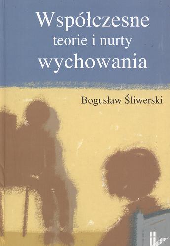 Okładka książki Współczesne teorie i nurty wychowania / Bogusław Śliwerski.