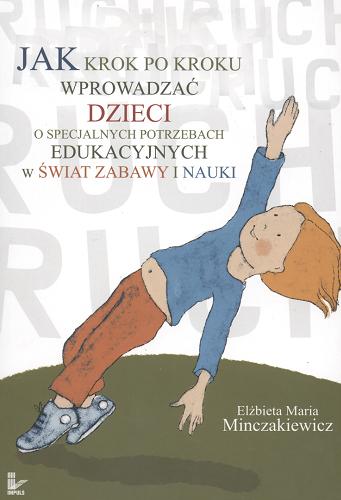 Okładka książki  Jak krok po kroku wprowadzać dzieci o specjalnych potrzebach edukacyjnych w świat zabawy i nauki  1