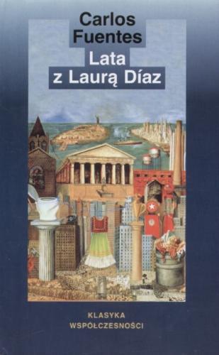 Okładka książki Lata z Laurą Díaz / Carlos Fuentes ; z hisz. przeł. Elżbieta Komarnicka.