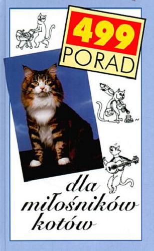 Okładka książki 499 porad dla miłośników kotów /  z niem. przeł. Barbara Janowska-Michnowska.