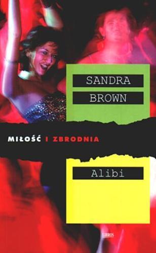 Okładka książki Alibi /  Sandra Brown ; z ang. przeł. Bożena Krzyżanowska.