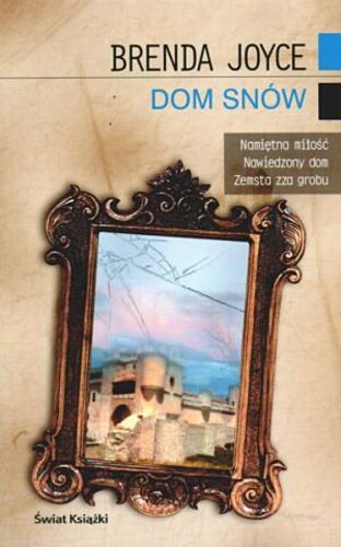 Okładka książki Dom snów / Brenda Joyce ; z angielskiego przełożyła Renata Gorczyńska.