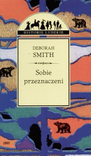 Okładka książki Sobie przeznaczeni / Deborah Smith ; z ang. przeł. Teresa Lechowska.