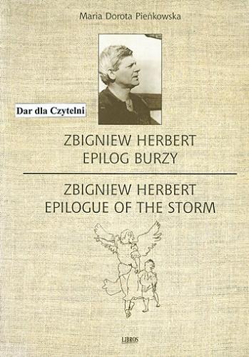 Okładka książki Zbigniew Herbert - epilog burzy = Zbigniew Herbert - epilogue of the storm / Maria Dorota Pieńkowska.