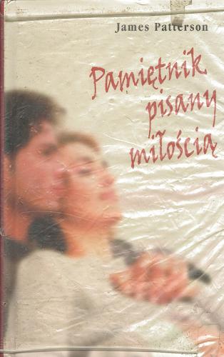 Okładka książki Pamiętnik pisany miłością / James Patterson ; tł. Bożena Krzyżanowska.