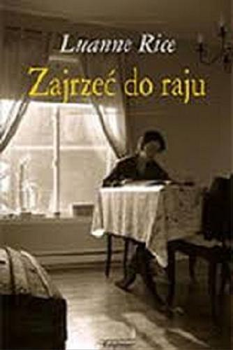 Okładka książki Zajrzeć do raju / Luanne Rice ; tł. Anna Zielińska.