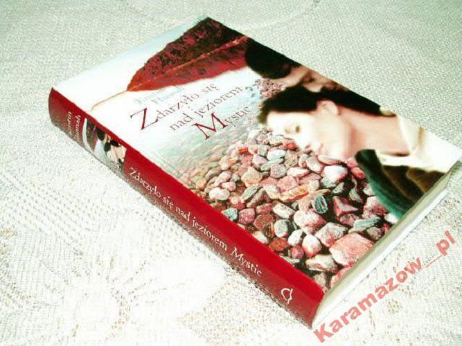 Okładka książki Zdarzyło się nad jeziorem Mystic / Kristin Hannah ; z angielskiego przełożyła Barbara Cendrowska.