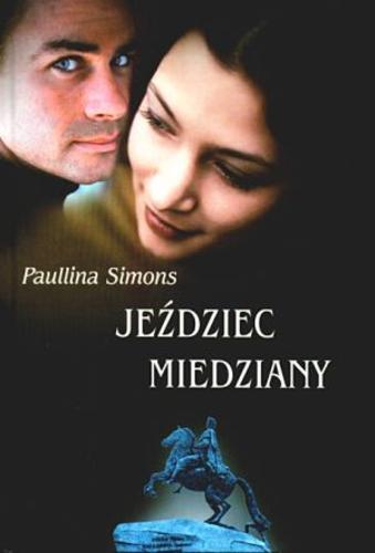 Okładka książki Jeździec miedziany / Paullina Simons ; z angielskiego przełożył Jan Kraśko.