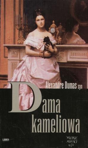 Okładka książki Dama Kameliowa / Alexandre Dumas ; tł. Stanisław Brucz.