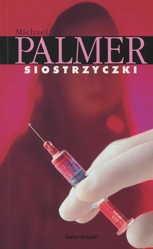 Okładka książki Siostrzyczki / Michael Palmer ; tł. Piotr Roman.