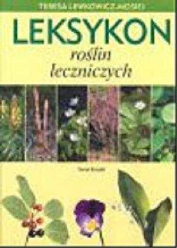 Okładka książki Leksykon roślin leczniczych / Teresa Lewkowicz-Mosiej.