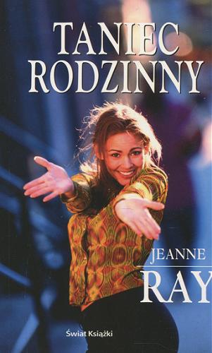 Okładka książki Taniec rodzinny / Jeanne Ray ; tł. Renata Gorczyńska.