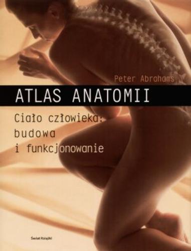 Okładka książki  Atlas anatomii : ciało człowieka : budowa i funkcjonowanie  11