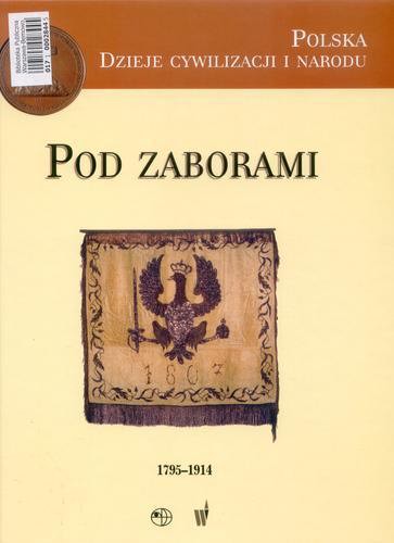 Okładka książki Pod zaborami 1795-1914 / red. Marek Derwich.