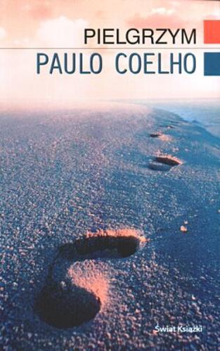 Okładka książki Pielgrzym / Paulo Coelho ; przekład [z port.] Krystyna Szeżyńska-Maćkowiak.