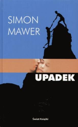 Okładka książki Upadek / Simon Mawer ; z ang. przeł. Małgorzata Żbikowska.
