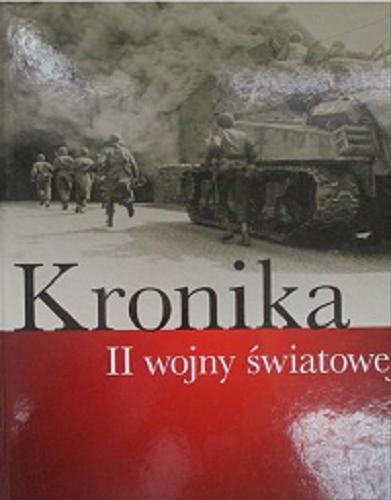 Okładka książki Kronika II wojny światowej / z języka niemieckiego przełożyli Marek Zeller, Krzysztof Żak.