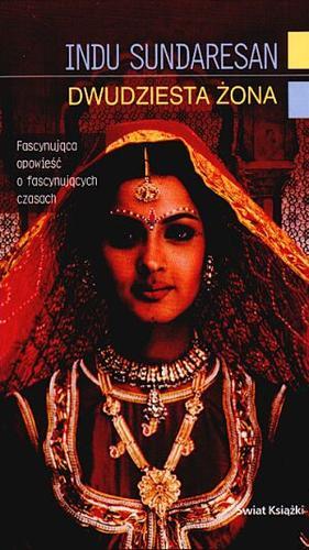 Okładka książki Dwudziesta żona / Indu Sundaresan; z ang. przeł. Maciejka Mazan.