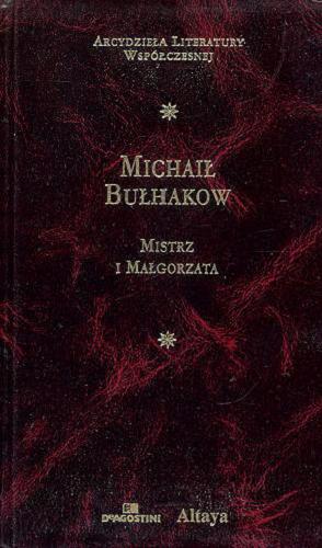 Okładka książki Mistrz i Małgorzata / Mikołaj Bułhakow ; tłum. Irena Lewandowska i Witold Dąbrowski.