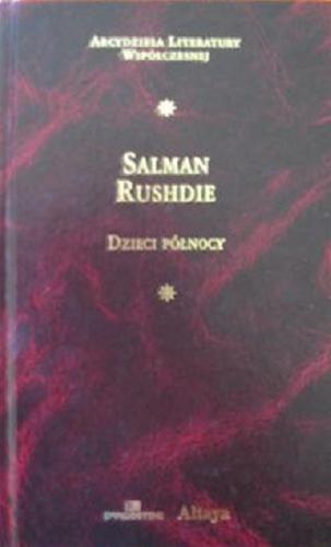 Okładka książki Dzieci Północy / Salman Rushdie ; przekł. Anna Kołyszko.