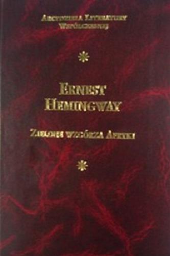 Okładka książki Zielone wzgórza Afryki / Ernest Hemingway ; przekł. Bronisław Zieliński.