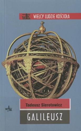 Okładka książki Galileusz / Tadeusz M. Sierotowicz.