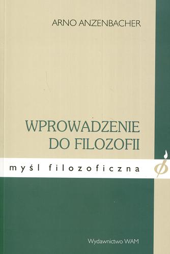Okładka książki Wprowadzenie do filozofii / Arno Anzenbacher ; tł. Juliusz Zychowicz.