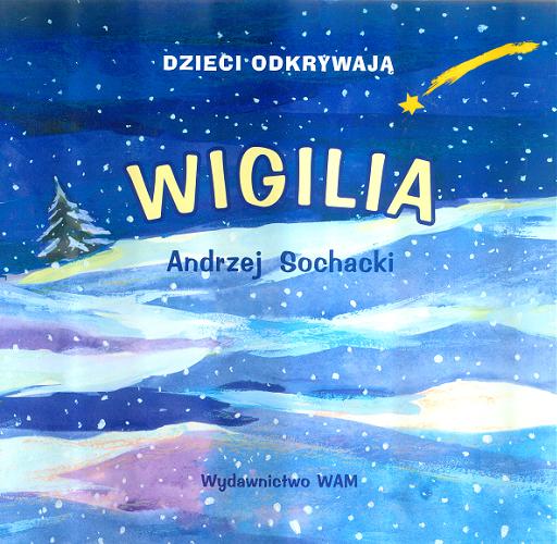 Okładka książki Wigilia / Andrzej Sochacki ; il. Justyna Kamykowska.