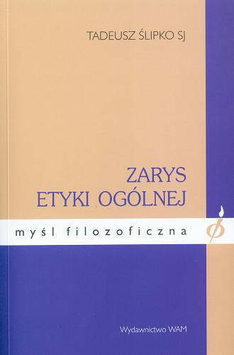 Okładka książki Zarys etyki ogólnej / Tadeusz Ślipko.