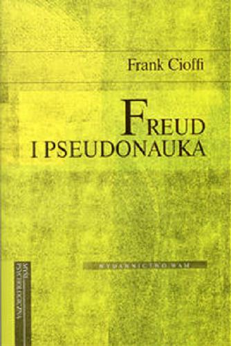 Okładka książki Freud i pseudonauka / Frank Cioffi ; przekł. Ryszard Stachowski.