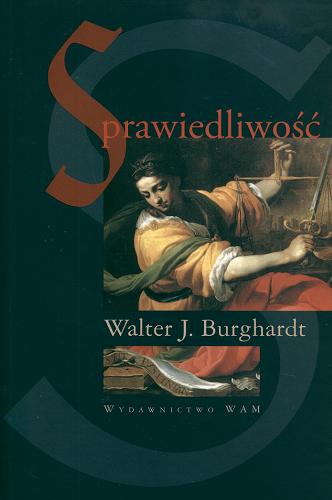 Okładka książki Sprawiedliwość : globalna perspektywa / Walter J. Burghardt ; przekł. Anna Krzynówek.