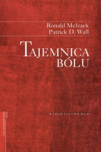Okładka książki Tajemnica bólu / Ronald Melzack, Patrick D. Wall ; przekł. Elżbieta Wesołek.