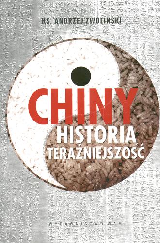 Okładka książki Chiny : historia, teraźniejszość / Andrzej Zwoliński.