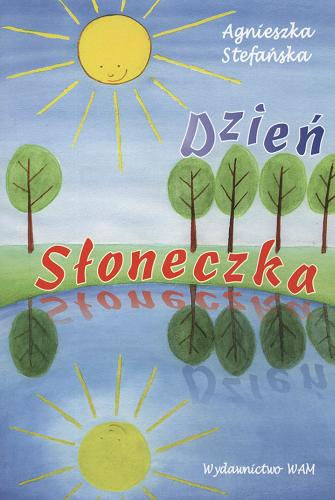Okładka książki Dzień słoneczka / Agnieszka Stefańska ; il. Michał Załuski.