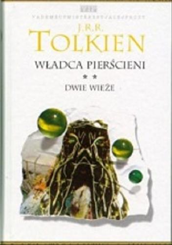 Okładka książki Dwie wieże / J. R. R. Tolkien ; przełożyła Maria Skibniewska ; [wiersze w przekładzie autorki tłumaczenia, Włodzimierza Lewika i Tadeusza A. Olszańskiego].